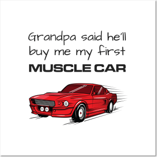 Grandpa Said He'll Buy Me My First Muscle Car Posters and Art